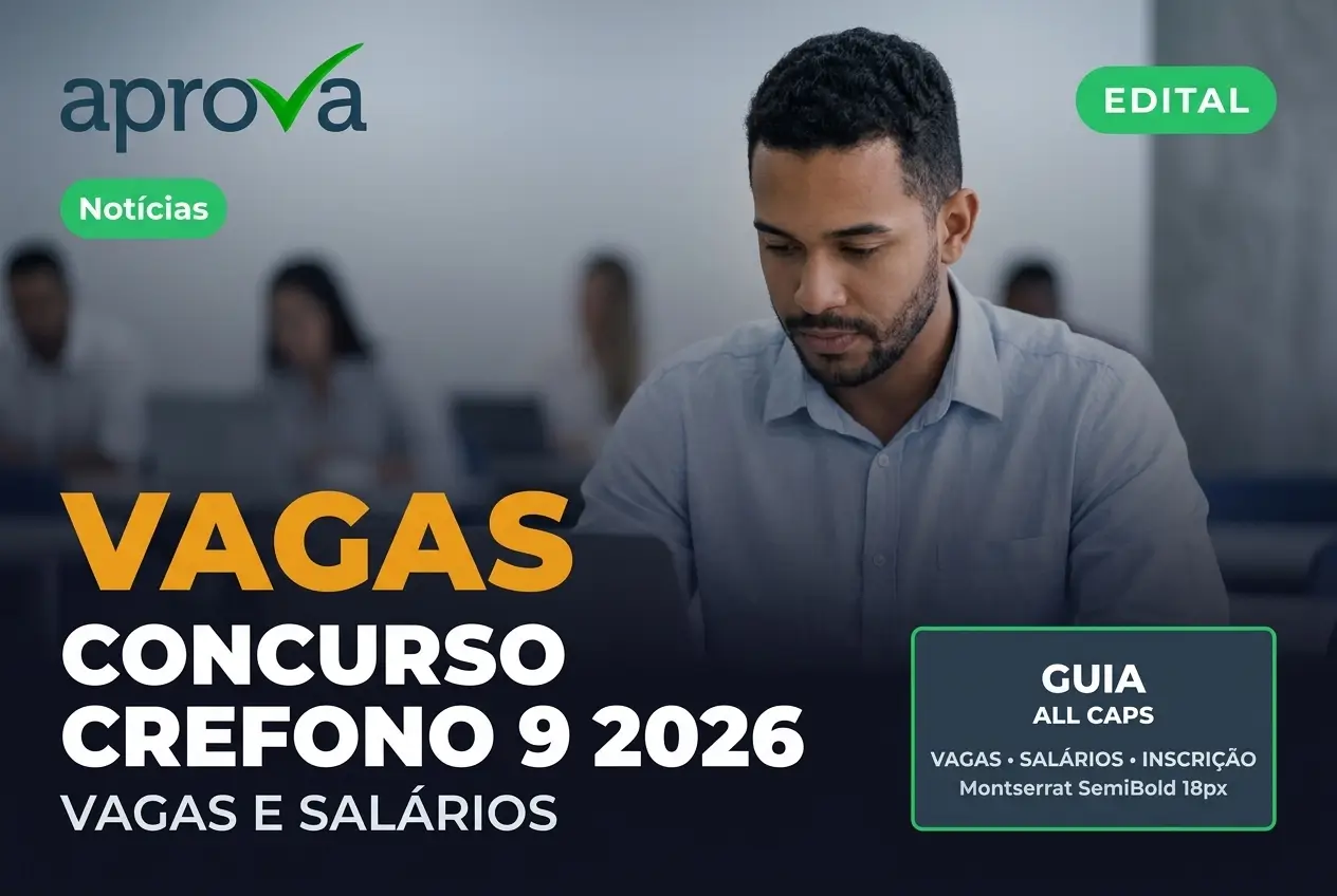 Concurso CREFONO 9 2026 oferece vagas para ensino médio e superior com salários de até R$ 4 mil