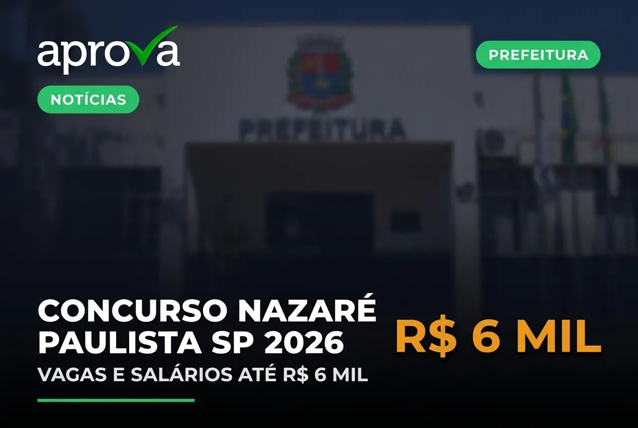 Concurso Prefeitura de Nazaré Paulista 2026 oferece salários de até R$ 6 mil com inscrições abertas até 28 de abril
