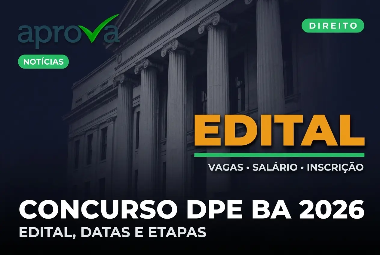 Concurso DPE BA 2026: inscrições abertas, salários e como garantir uma vaga de Defensor Público