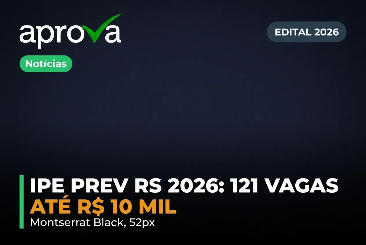 Concurso IPE PREV RS 2026 oferece 121 vagas com salários de até R$ 10 mil