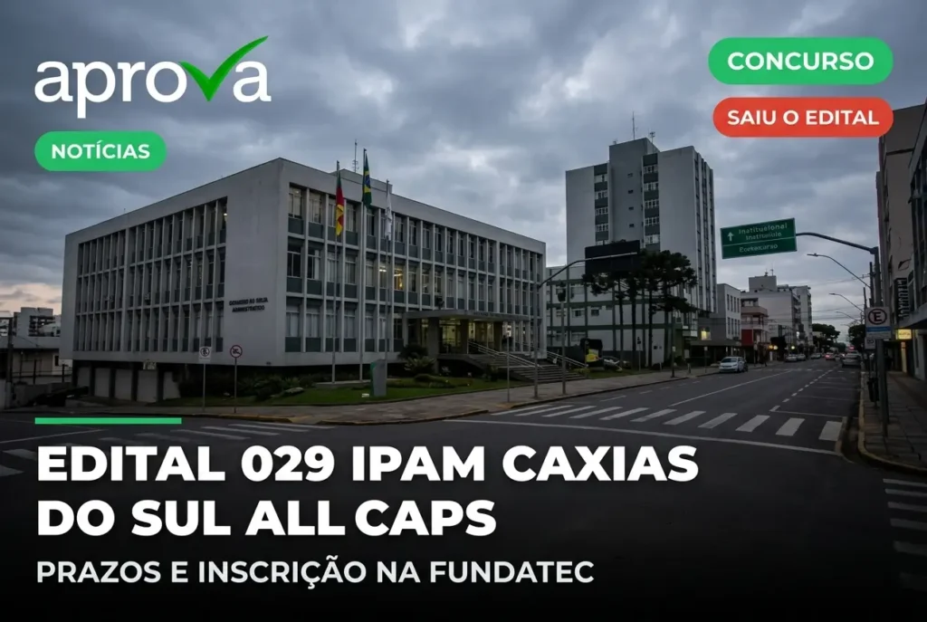 Concurso IPAM Caxias do Sul 2026 oferece vagas com salários de até R$ 11,6 mil e estabilidade